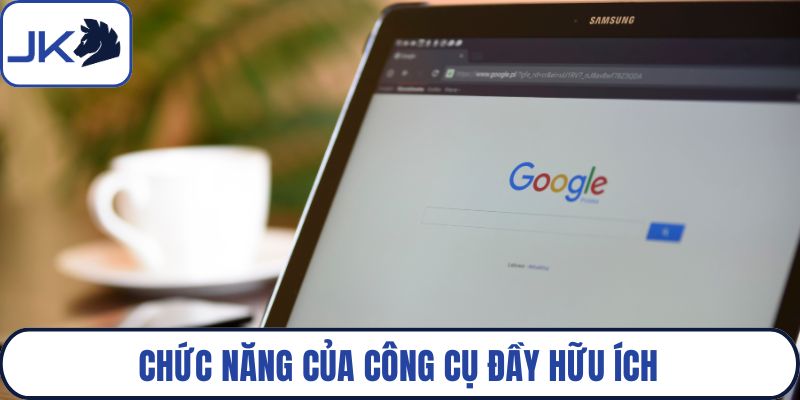 Chức năng của công cụ đầy hữu ích