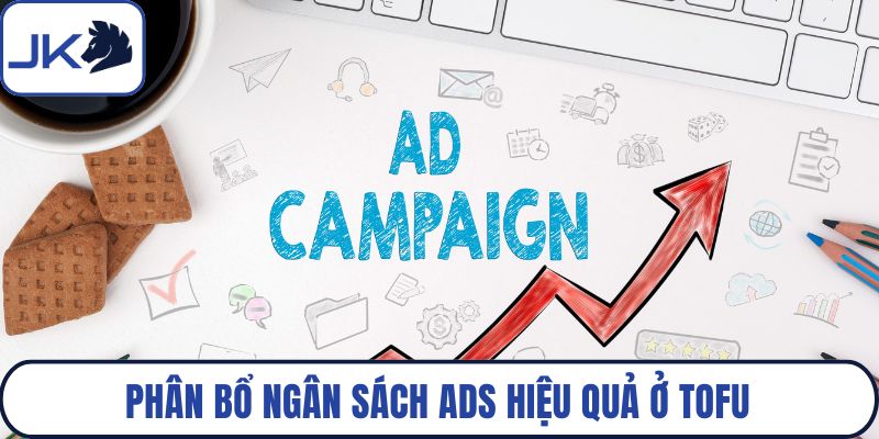 Phân bổ ngân sách Ads hiệu quả ở Tofu