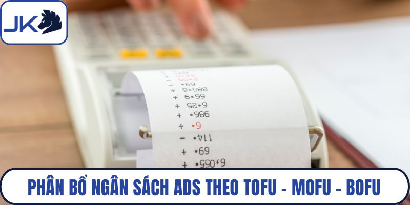 Phân bổ ngân sách Ads theo Tofu – Mofu – Bofu