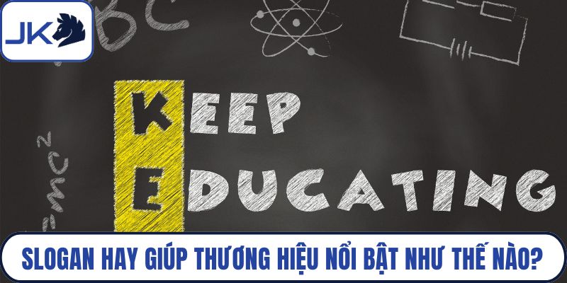 Slogan hay giúp thương hiệu nổi bật như thế nào?