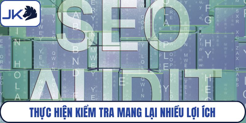 Thực hiện kiểm tra mang lại nhiều lợi ích