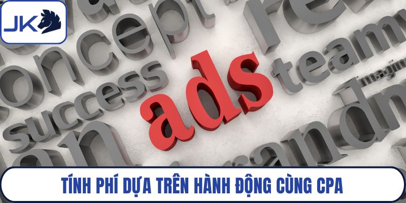 Tính phí dựa trên hành động cùng CPA