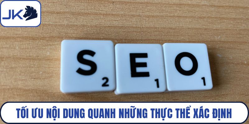 Tối ưu nội dung quanh những thực thể xác định