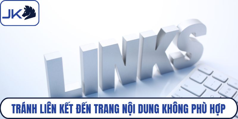 Tránh liên kết đến trang nội dung không phù hợp