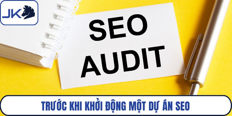 Trước khi khởi động một dự án SEO