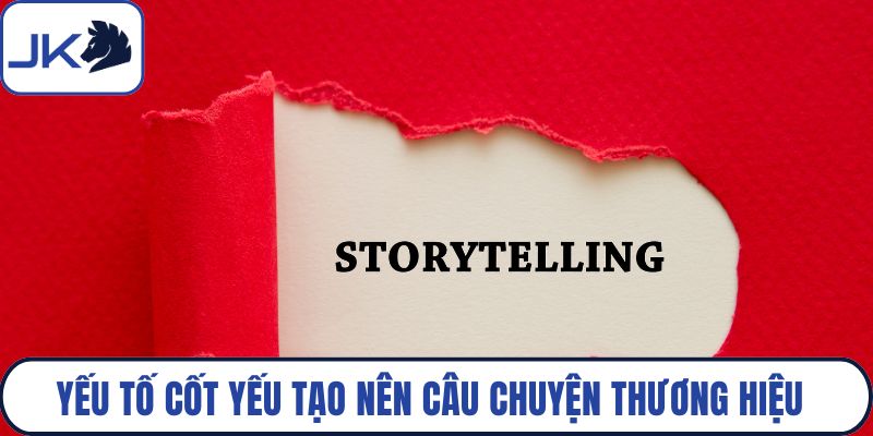 Yếu tố cốt yếu tạo nên câu chuyện thương hiệu